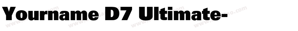 Yourname D7 Ultimate字体转换